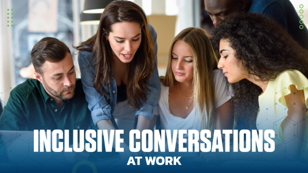 How to Have Inclusive Conversations at Work