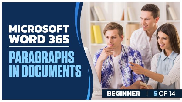 Microsoft Word 365: Part 05 of 14. Paragraphs in Documents
