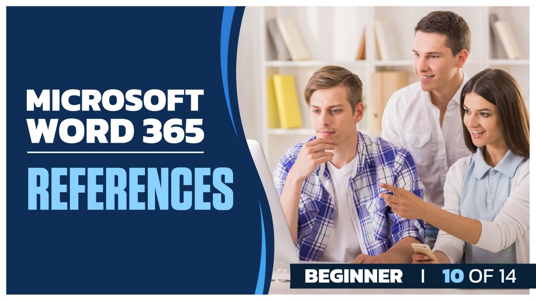 Microsoft Word 365: Part 10 of 14. References