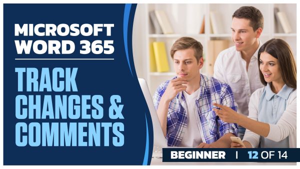Microsoft Word 365: Part 12 of 14. Track Changes and Comments