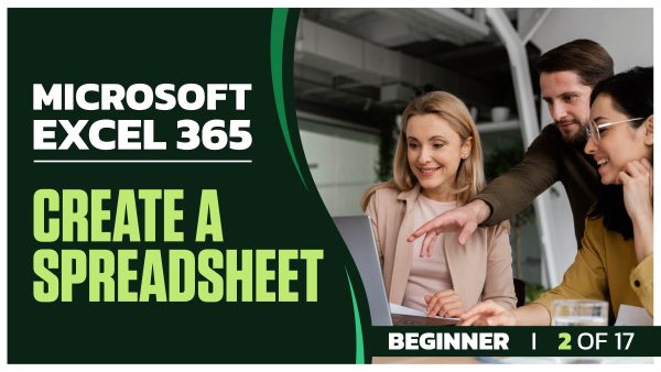 Microsoft Excel 365 for Beginners: Part 02 of 17. Create a Spreadsheet