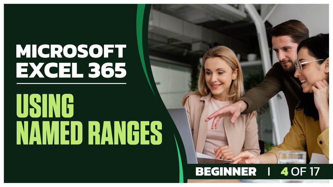 Microsoft Excel 365 for Beginners: Part 04 of 17. Using Named Ranges