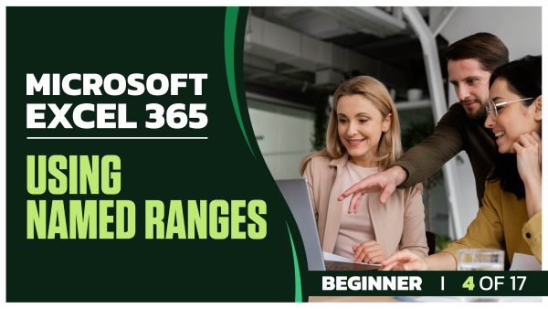Microsoft Excel 365 for Beginners: Part 04 of 17. Using Named Ranges
