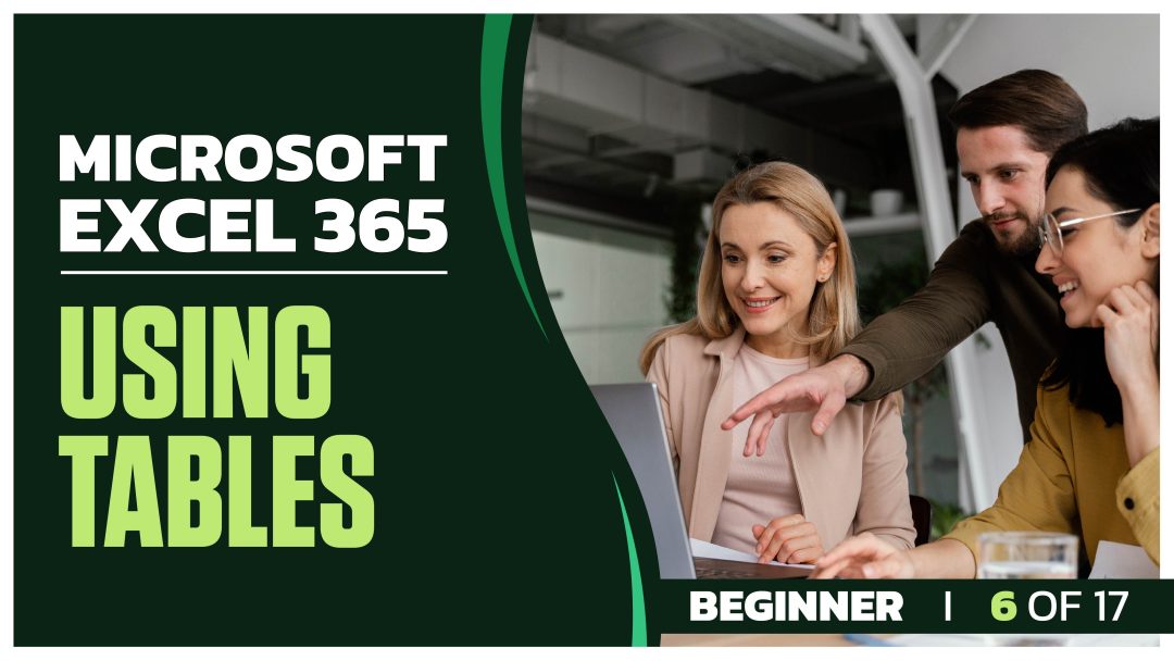 Microsoft Excel 365 for Beginners: Part 06 of 17. Using Tables