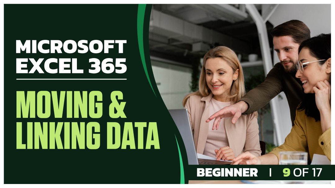 Microsoft Excel 365 for Beginners: Part 09 of 17. Moving and Linking Data