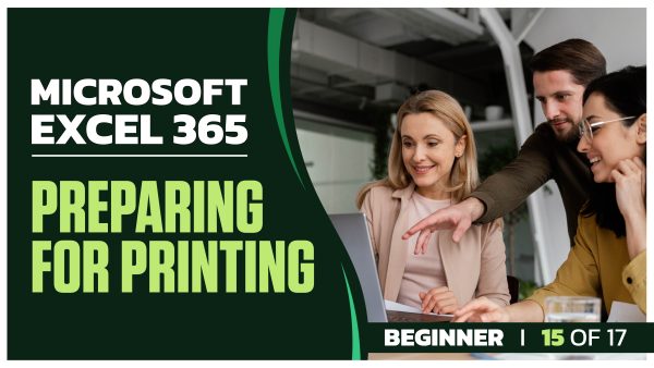 Microsoft Excel 365 for Beginners: Part 15 of 17. Preparing for Printing