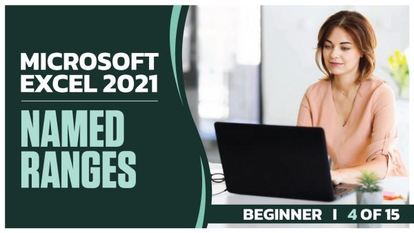 Microsoft Excel 2021 Beginner: Part 04 of 15. Named Ranges
