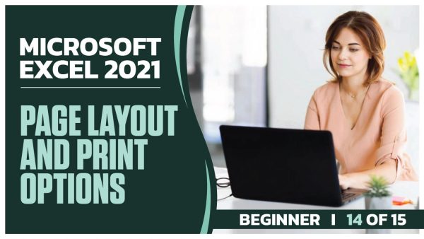 Microsoft Excel 2021 Beginner: Part 14 of 15. Page Layout and Print Options
