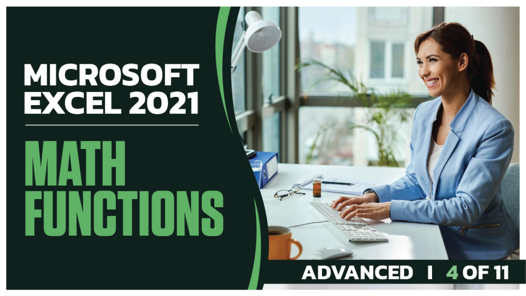 Microsoft Excel 2021 Advanced: Part 04 of 11. Math Functions