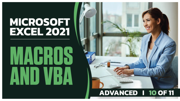 Microsoft Excel 2021 Advanced: Part 10 of 11. Macros and VBA