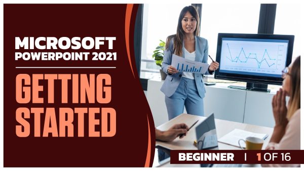 Microsoft Powerpoint 2021 Beginner: Part 1 of 16. Getting Started