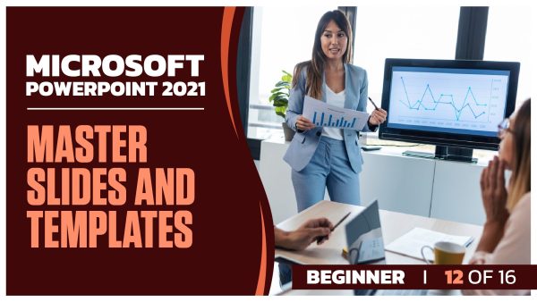 Microsoft Powerpoint 2021 Beginner: Part 12 of 16. Master Slides and Templates