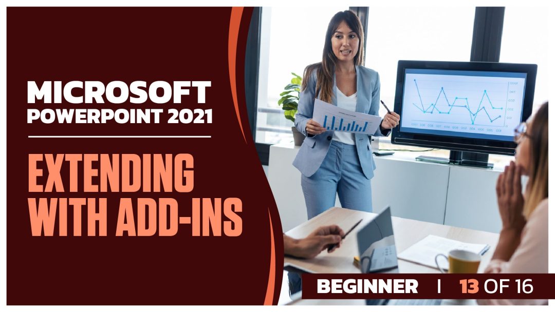 Microsoft Powerpoint 2021 Beginner: Part 13 of 16. Extending with Add-ins