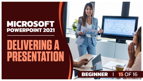 Microsoft Powerpoint 2021 Beginner: Part 15 of 16. Delivering a Presentation