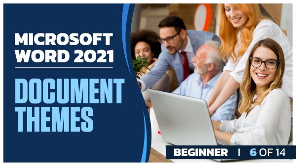 Microsoft Word 2021 Beginner: Part 06 of 14. Document Themes