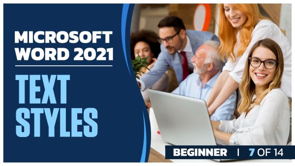 Microsoft Word 2021 Beginner: Part 07 of 14. Text Styles