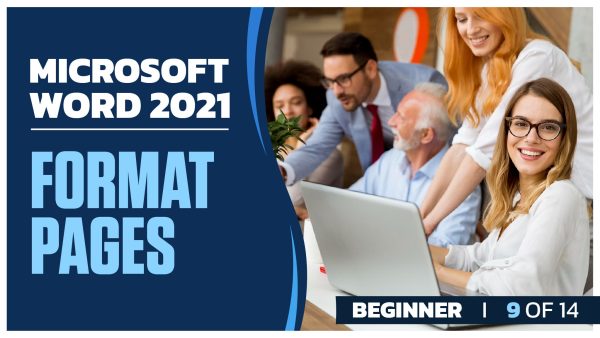 Microsoft Word 2021 Beginner: Part 09 of 14.  Format Pages