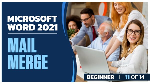 Microsoft Word 2021 Beginner: Part 11 of 14. Mail Merge