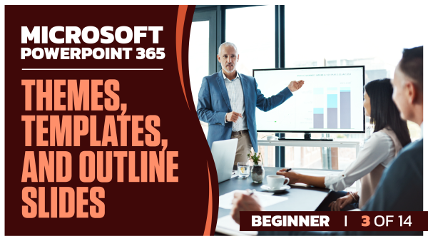 Microsoft PowerPoint 365 Beginner: Part 03 of 14. Themes, Templates, and Outline Slides