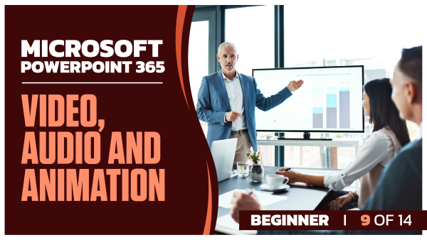 Microsoft PowerPoint 365 Beginner: Part 09 of 14. Video, Audio and Animation