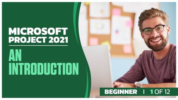 Microsoft Project 2021 Beginner: Part 01 of 12. An Introduction
