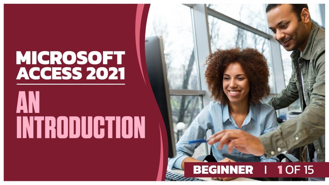 Microsoft Access 2021: Beginner Part 01 of 15. An Introduction