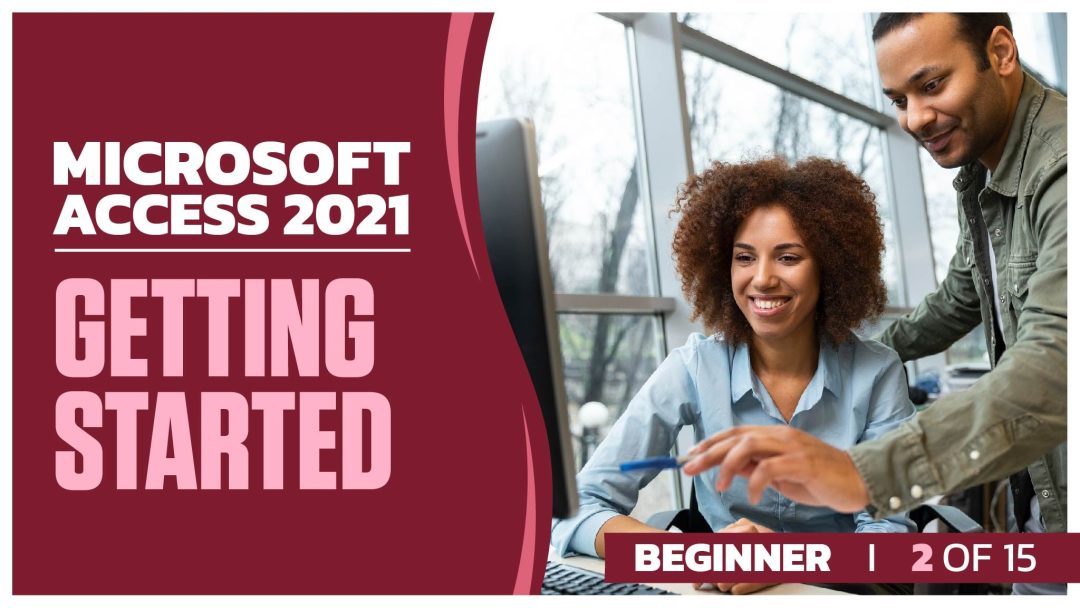Microsoft Access 2021: Beginner Part 02 of 15. Getting Started
