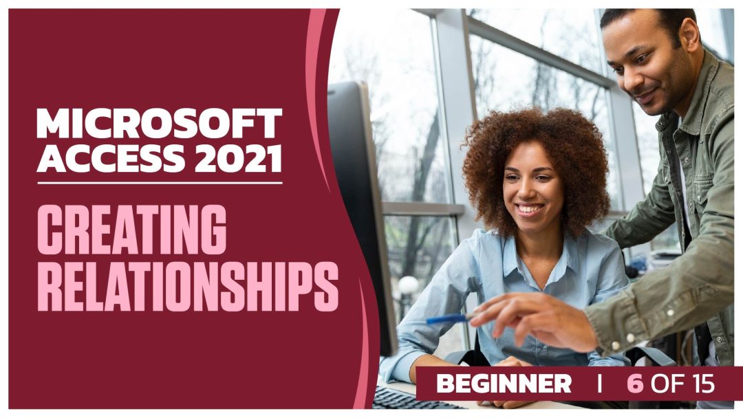 Microsoft Access 2021: Beginner Part 06 of 15. Creating Relationships