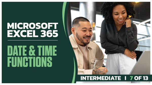 Microsoft Excel 365 Intermediate: Part 07 of 13. Date and Time Functions