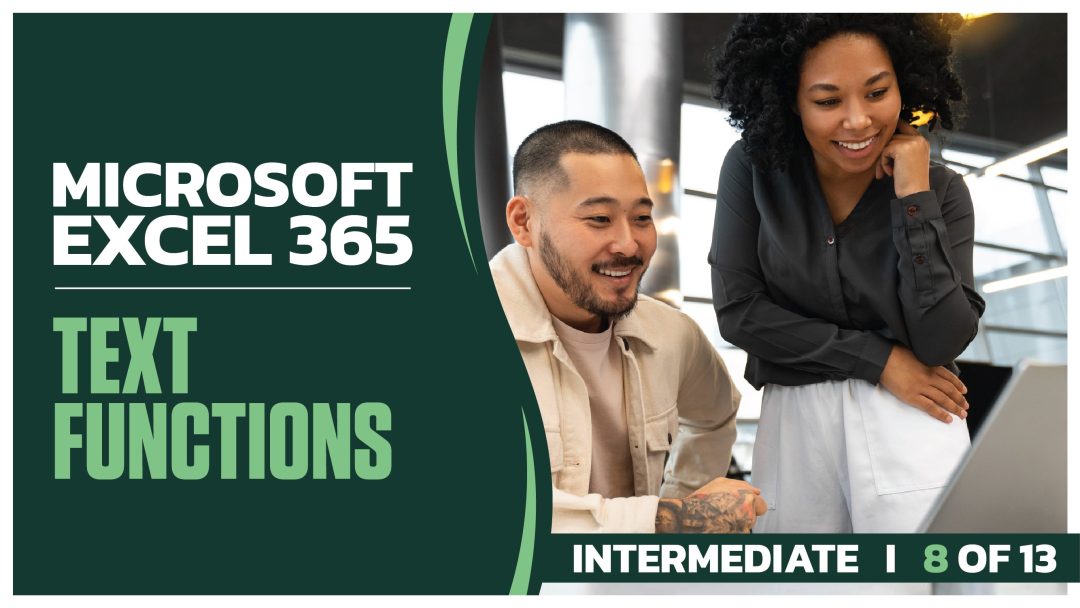 Microsoft Excel 365 Intermediate: Part 08 of 13. Text Functions
