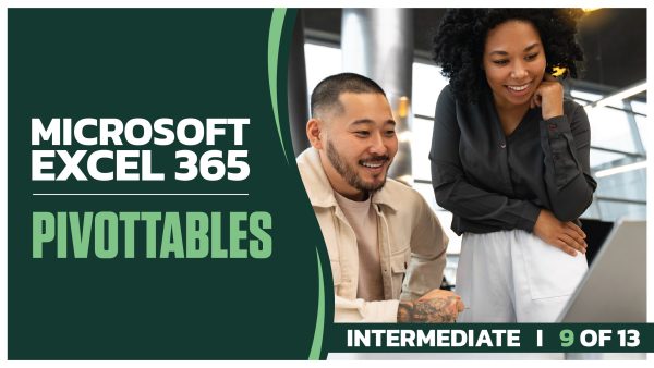 Microsoft Excel 365 Intermediate: Part 09 of 13. PivotTables