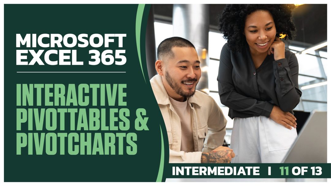 Microsoft Excel 365 Intermediate: Part 11 of 13. Interactive PivotTables and PivotCharts