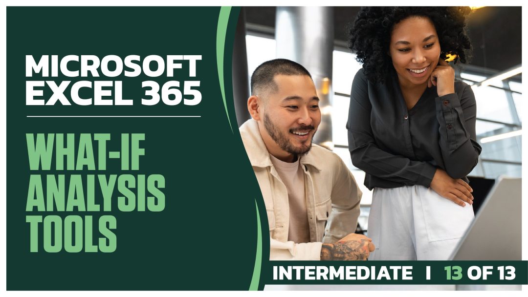 Microsoft Excel 365 Intermediate: Part 13 of 13. What-If Analysis Tools