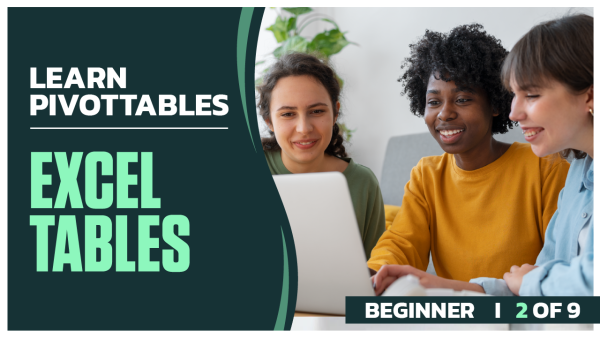 Learn PivotTables Beginner: Part 02 of 9. Excel Tables