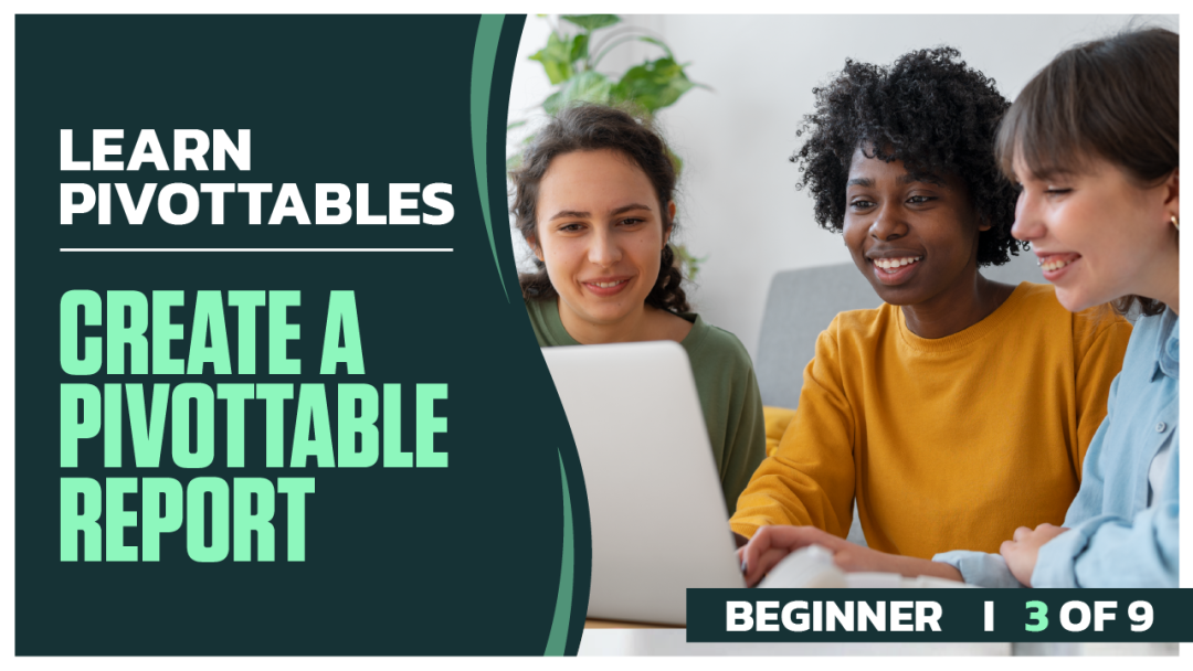 Learn PivotTables Beginner: Part 03 of 9. Create a PivotTable Report