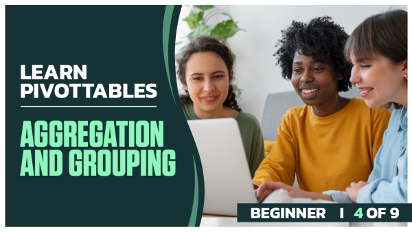Learn PivotTables Beginner: Part 04 of 9. Aggregation and Grouping
