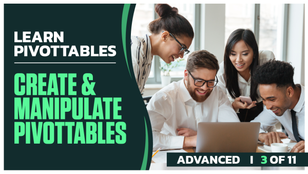 Master PivotTables Advanced: Part 03 of 11. Create and Manipulate PivotTables