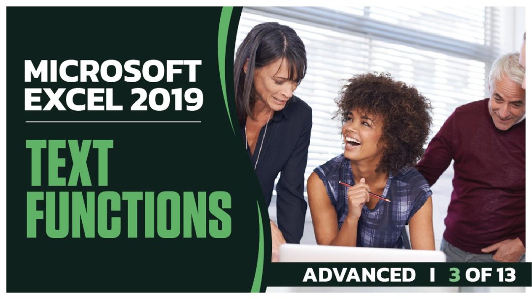 Microsoft Excel 2019 Advanced: Text Functions: 3 of 13