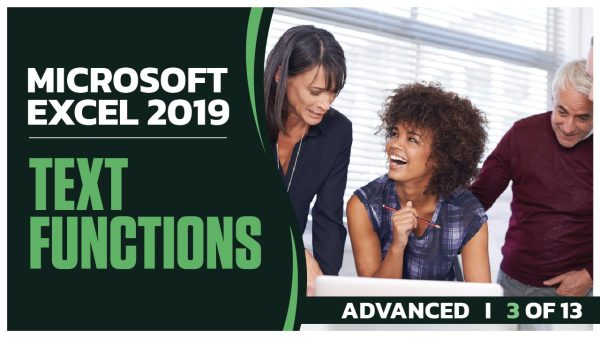 Microsoft Excel 2019 Advanced: Text Functions: 3 of 13