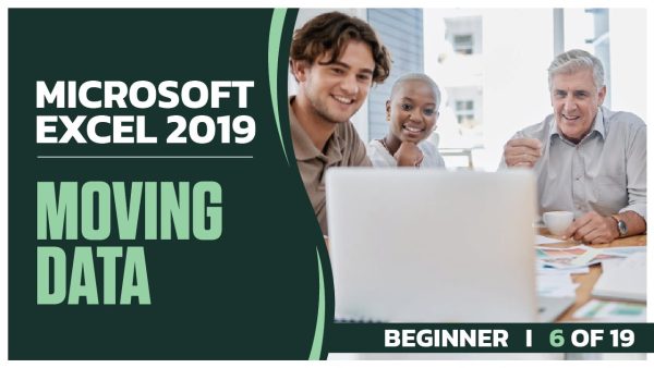 Microsoft Excel 2019 Beginner: Part 06 of 19. Moving Data