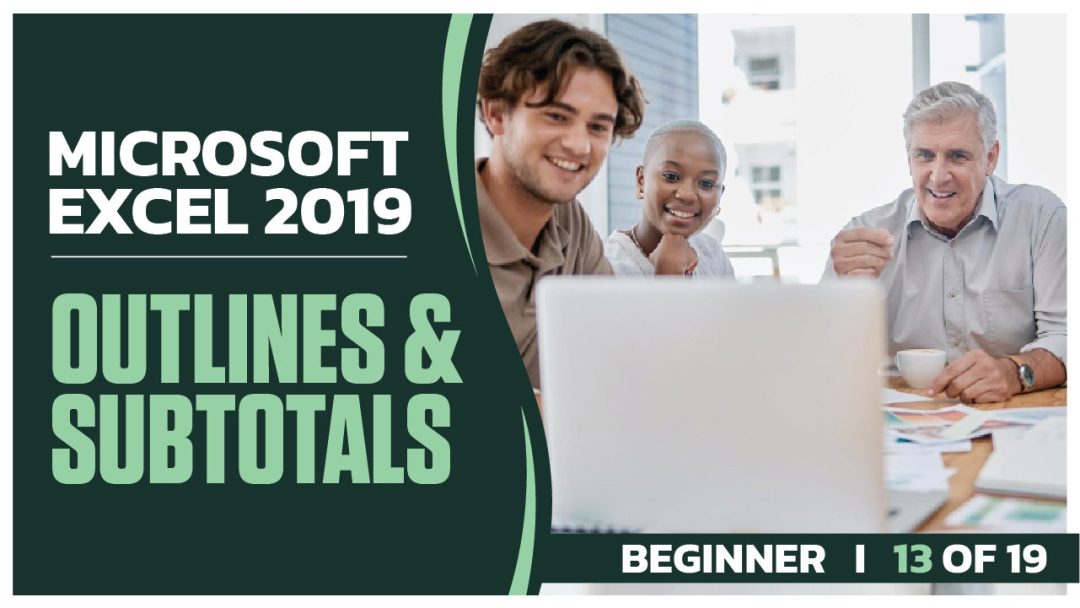 Microsoft Excel 2019 Beginner: Part 13 of 19. Outlines and Subtotals