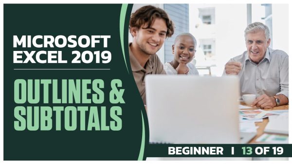 Microsoft Excel 2019 Beginner: Part 13 of 19. Outlines and Subtotals