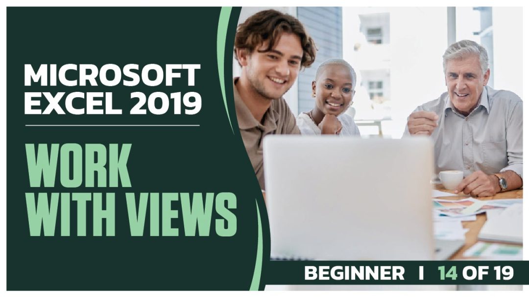 Microsoft Excel 2019 Beginner: Part 14 of 19. Work with Views