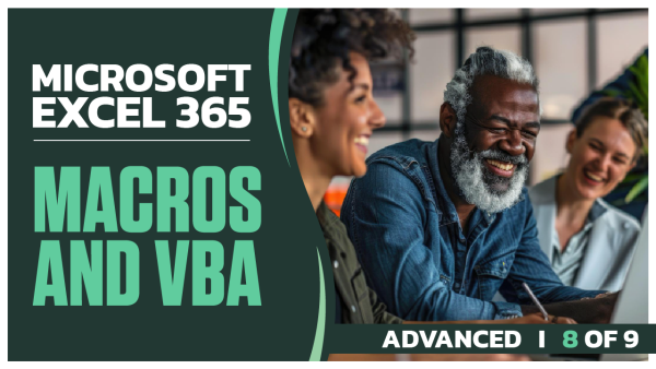 Microsoft Excel 365 Advanced: Part 8 of 9. Macros and VBA
