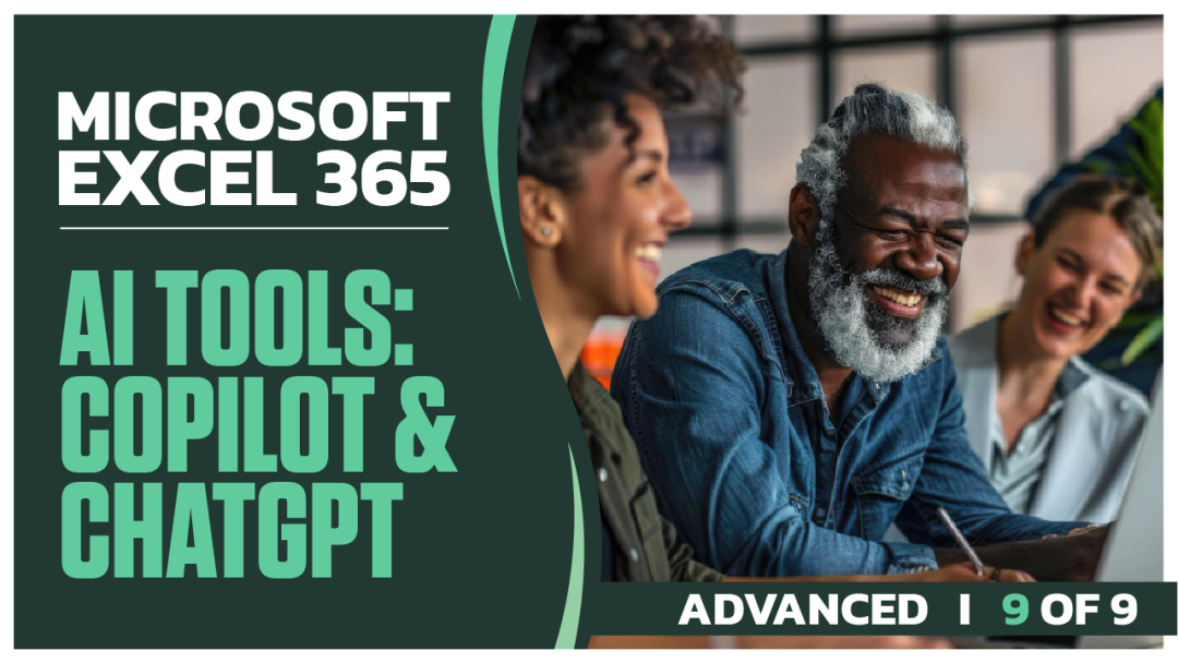 Microsoft Excel 365 Advanced: Part 9 of 9. AI Tools: Copilot and ChatGPT