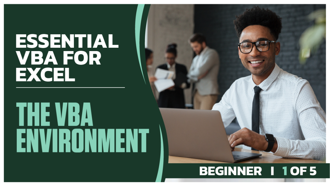 Essential VBA for Excel Beginner: Part 1 of 5. The VBA Environment