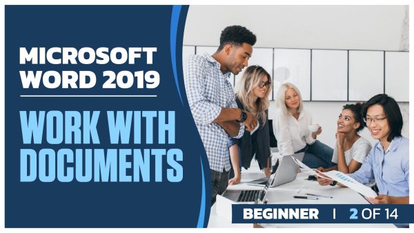 Microsoft Word 2019 Beginner: Part 2 of 14. Work with Documents