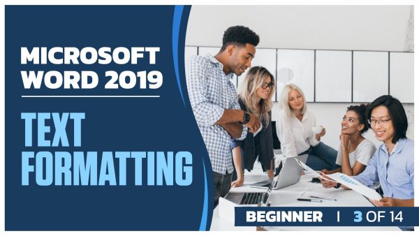 Microsoft Word 2019 Beginner: Part 3 of 14. Text Formatting