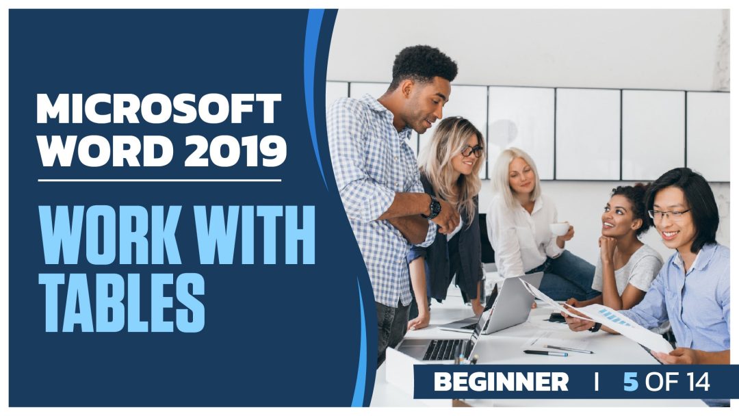 Microsoft Word 2019 Beginner: Part 5 of 14. Work with Tables