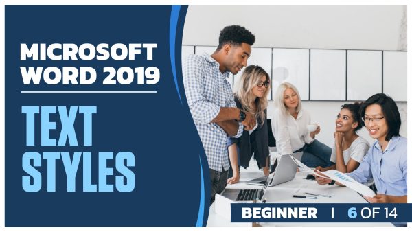 Microsoft Word 2019 Beginner: Part 6 of 14. Text Styles